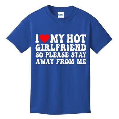 I Love My Girlfriend I Love My Girlfriend Please Stay Away Kids T-Shirt