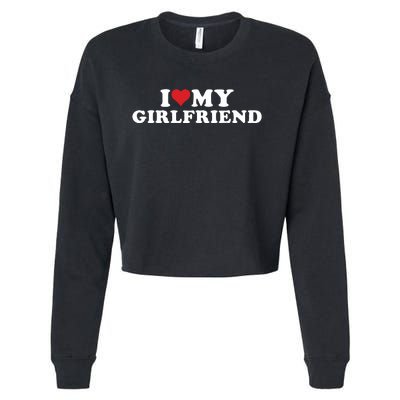 I Love My Hot Girlfriend I Heart My Hot Girlfriend Gf Cropped Pullover Crew