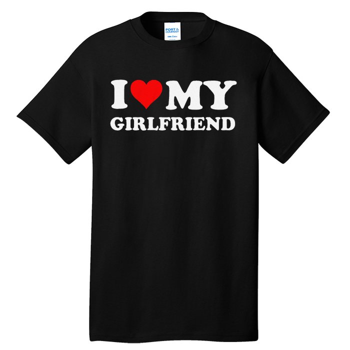 I Love My Girlfriend Gf I Heart My Girlfriend Gf Funny Tall T-Shirt