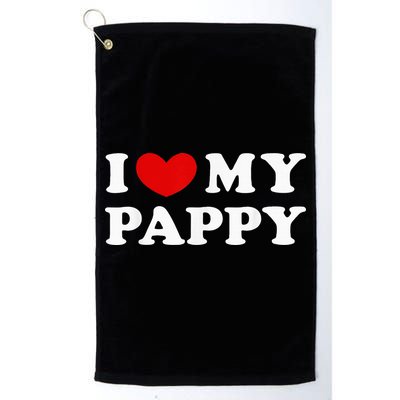I Love My Pappy I Heart My Pappy Golf Towel