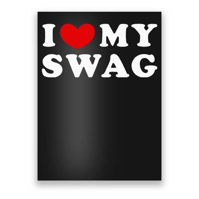 I Love My Swag Poster