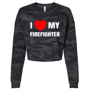 I Love My Firefighter I Red Heart My Fire Fire Quote Gift Cropped Pullover Crew