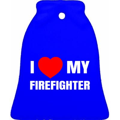 I Love My Firefighter I Red Heart My Fire Fire Quote Gift Ceramic Bell Ornament