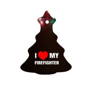 I Love My Firefighter I Red Heart My Fire Fire Quote Gift Ceramic Tree Ornament