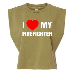 I Love My Firefighter I Red Heart My Fire Fire Quote Gift Garment-Dyed Women's Muscle Tee