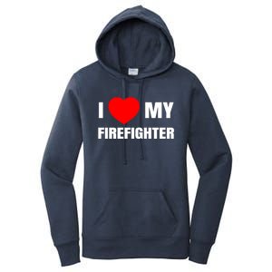 I Love My Firefighter I Red Heart My Fire Fire Quote Gift Women's Pullover Hoodie