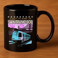 I Left My Heart In San Francisco Train & Bridge 11oz C Handle Ceramic Mug