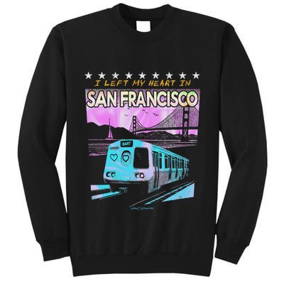 I Left My Heart In San Francisco Train & Bridge Tall Sweatshirt