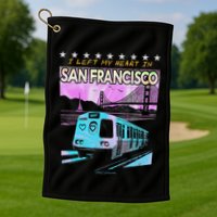 I Left My Heart In San Francisco Train & Bridge Golf Towel