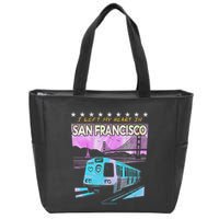 I Left My Heart In San Francisco Train & Bridge Zip Tote Bag