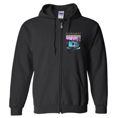 I Left My Heart In San Francisco Train & Bridge Full Zip Hoodie