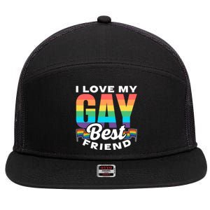 I Love My Gay Best Friend Rainbow Pride Proud Lgbtq Funny Gift 7 Panel Mesh Trucker Snapback Hat