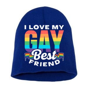 I Love My Gay Best Friend Rainbow Pride Proud Lgbtq Funny Gift Short Acrylic Beanie