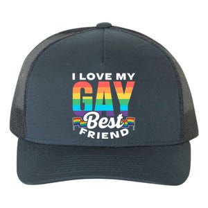 I Love My Gay Best Friend Rainbow Pride Proud Lgbtq Funny Gift Yupoong Adult 5-Panel Trucker Hat