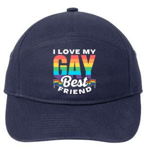 I Love My Gay Best Friend Rainbow Pride Proud Lgbtq Funny Gift 7-Panel Snapback Hat