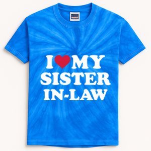 I Love My Sister In Law Brother Gift Kids Tie-Dye T-Shirt