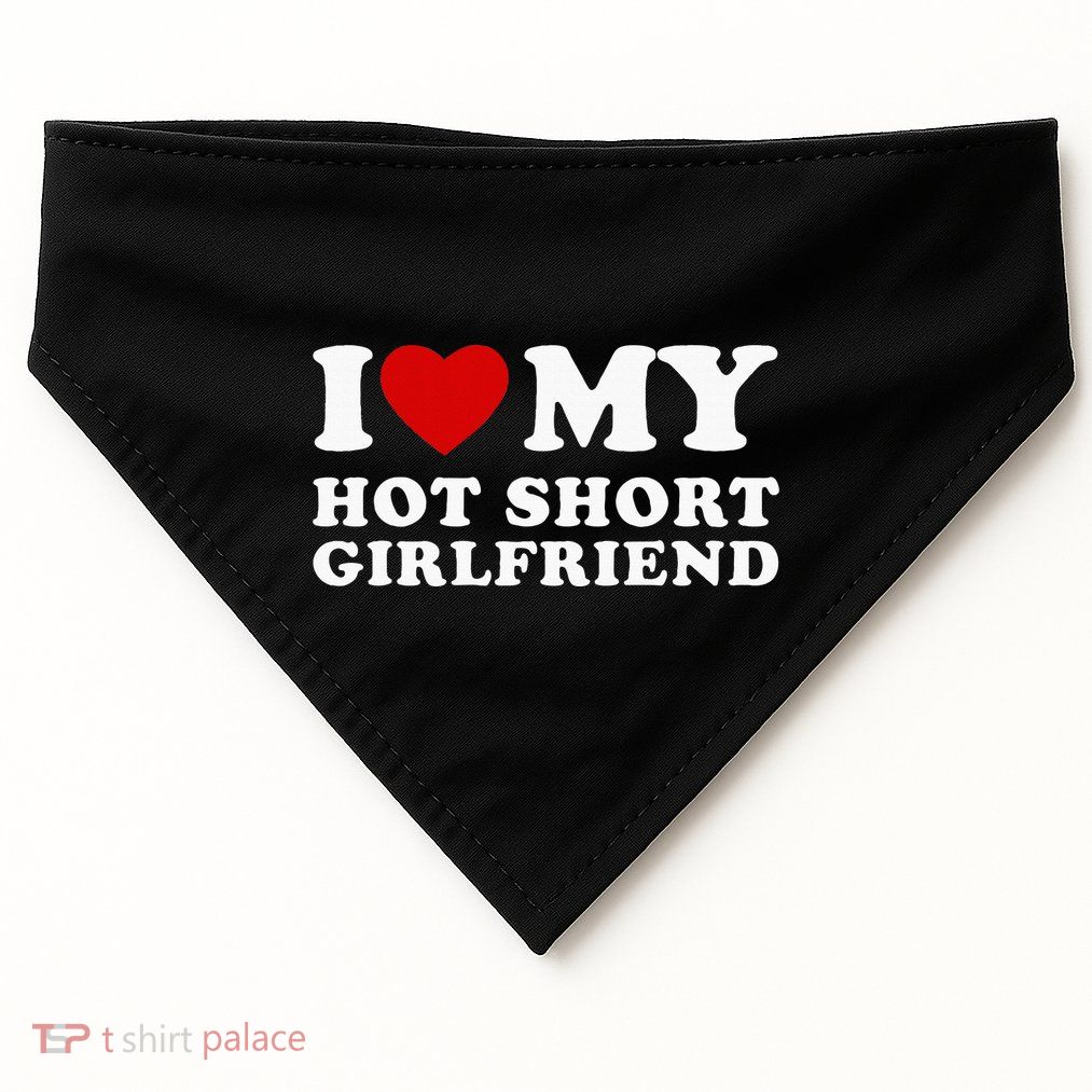 I Love My Hot Short Girlfriend I Heart My Hot Girlfriend USA-Made Doggie Bandana