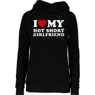 I Love My Hot Short Girlfriend I Heart My Hot Girlfriend Womens Funnel Neck Pullover Hood