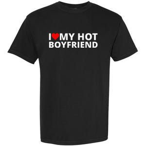 I Love My Hot Boyfriend With A Red Heart Garment-Dyed Heavyweight T-Shirt