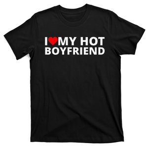 I Love My Hot Boyfriend With A Red Heart T-Shirt