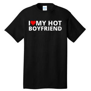 I Love My Hot Boyfriend With A Red Heart Tall T-Shirt