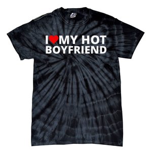 I Love My Hot Boyfriend With A Red Heart Tie-Dye T-Shirt