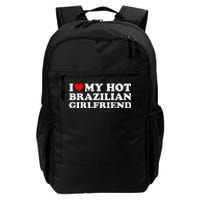 I Love My Hot Brazilian Girlfriend Daily Commute Backpack