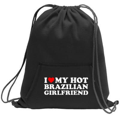 I Love My Hot Brazilian Girlfriend Sweatshirt Cinch Pack Bag