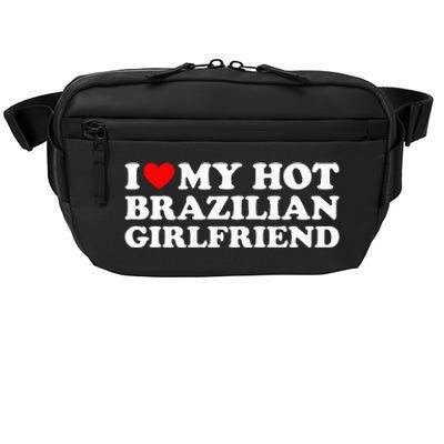 I Love My Hot Brazilian Girlfriend Crossbody Pack