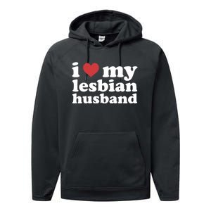 I Love My Lesbian Husband Apparel Performance Fleece Hoodie