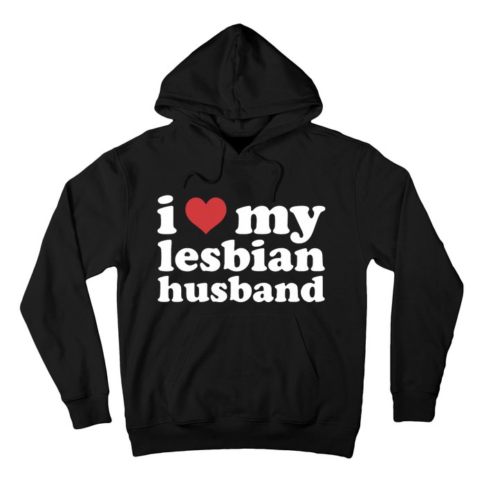 I Love My Lesbian Husband Apparel Hoodie