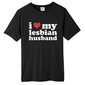 I Love My Lesbian Husband Apparel Tall Fusion ChromaSoft Performance T-Shirt