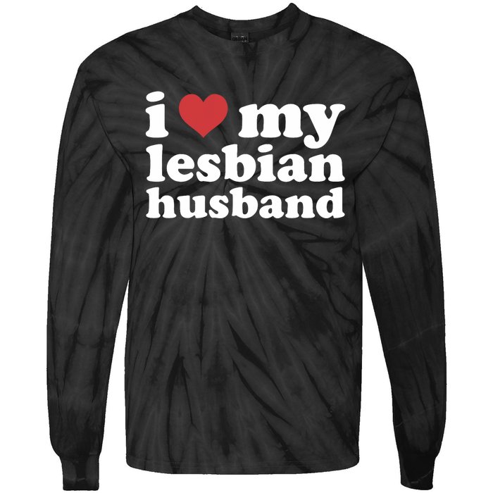 I Love My Lesbian Husband Apparel Tie-Dye Long Sleeve Shirt