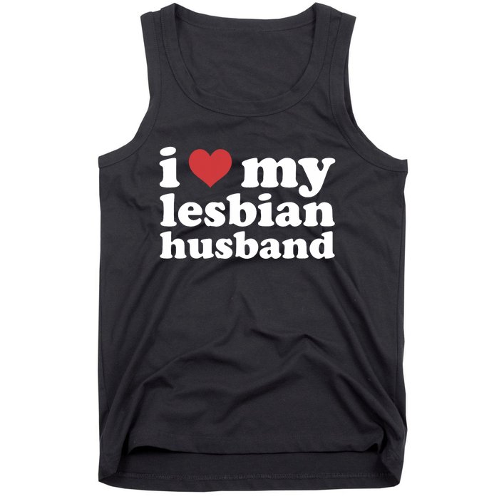 I Love My Lesbian Husband Apparel Tank Top