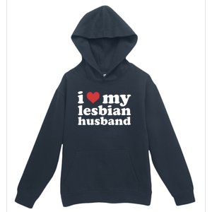 I Love My Lesbian Husband Apparel Urban Pullover Hoodie