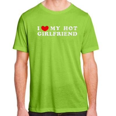 I Love My Hot Girlfriend I Have A Girlfriend Adult ChromaSoft Performance T-Shirt