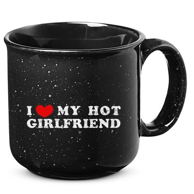 I Love My Hot Girlfriend I Have A Girlfriend 15oz Campfire Ceramic Mug