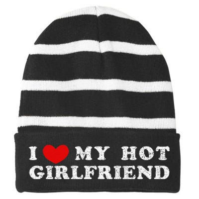 I Love My Hot Girlfriend I Have A Girlfriend Striped Beanie with Solid Band