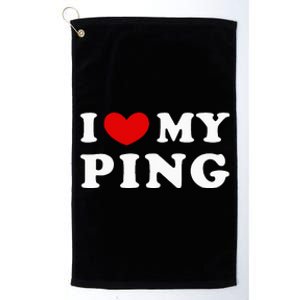 I Love My Ping Platinum Collection Golf Towel