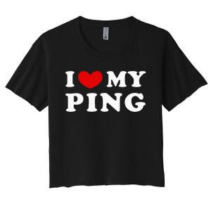 I Love My Ping Women's Crop Top Tee