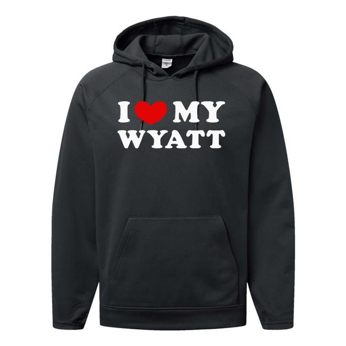 I Love My Wyatt Performance Fleece Hoodie