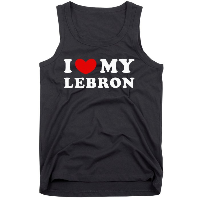 I Love My Lebron I Heart My Lebron Tank Top