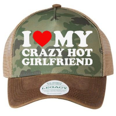 I Love My Hot Girlfriend Love My Crazy Hot Girlfriend Legacy Tie Dye Trucker Hat