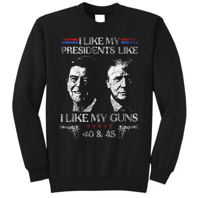 I Like My Presidents Like I Like My Guns Trump Gun 2024 Sweatshirt