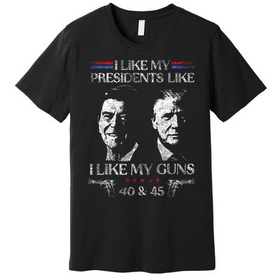 I Like My Presidents Like I Like My Guns Trump Gun 2024 Premium T-Shirt