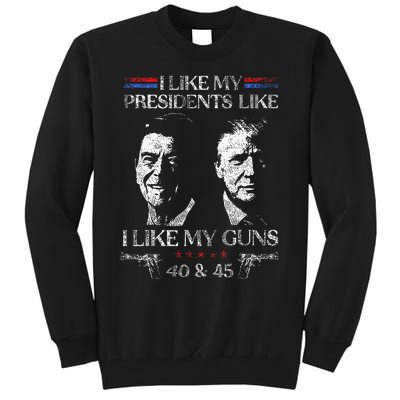 I Like My Presidents Like I Like My Guns Trump Gun 2024 Tall Sweatshirt