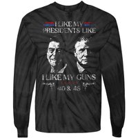 I Like My Presidents Like I Like My Guns Trump Gun 2024 Tie-Dye Long Sleeve Shirt