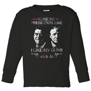 I Like My Presidents Like I Like My Guns Trump Gun 2024 Toddler Long Sleeve Shirt