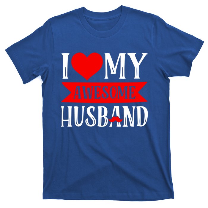 I Love My Awesome Husband Matching Couple Valentine's Day Cute Gift T-Shirt