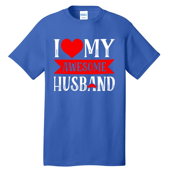 I Love My Awesome Husband Matching Couple Valentine's Day Cute Gift Tall T-Shirt